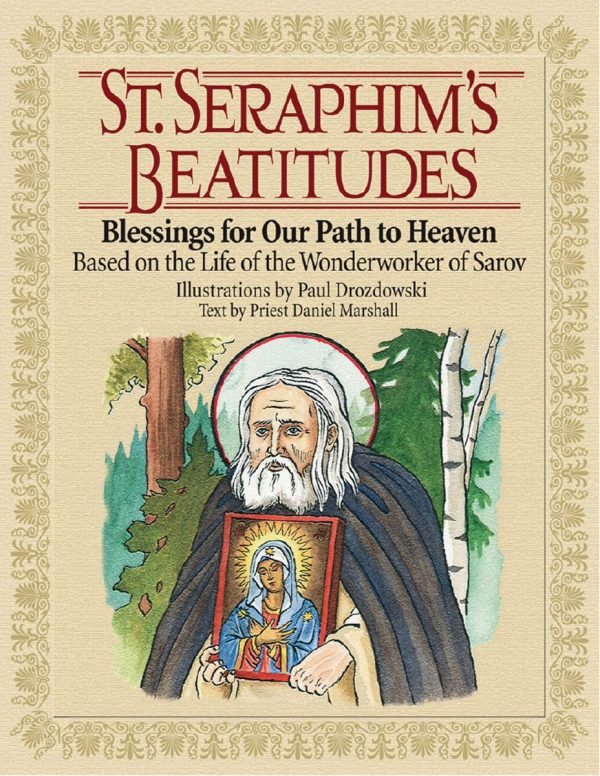St. Seraphim s Beatitudes - Blessings for Our Path to Heaven Online Sale